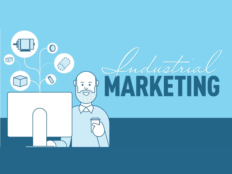 Industrial Marketing: Understanding B2B Marketing Strategies